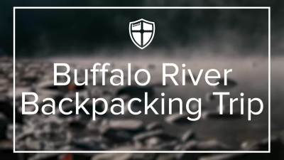 2017 Buffalo River Backpacking Trip 2017 Buffalo River Backpacking Trip