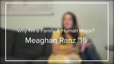 Why am I a Family and Human Major Mehgan